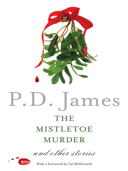 Title details for The Mistletoe Murder and Other Stories by P. D. James - Available